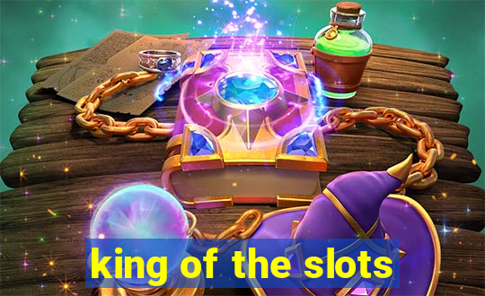 king of the slots